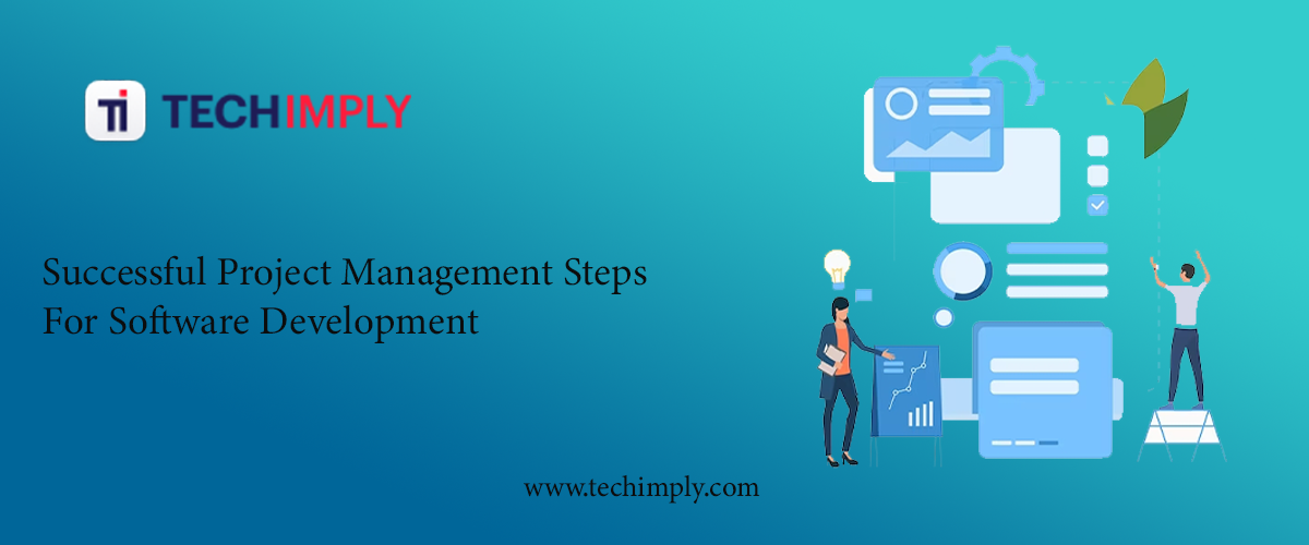 Successful Project Management Steps For Software Development